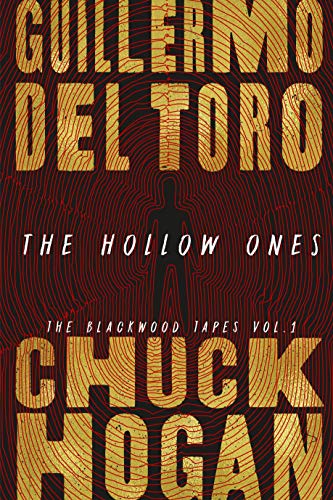 The Hollow Ones (Blackwood Tapes, 1) [Hardcover] del Toro, Guillermo and Hogan, Chuck