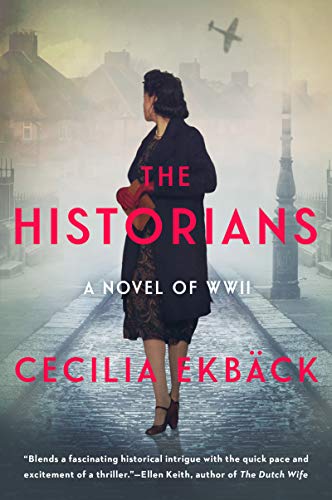 The Historians: A thrilling novel of conspiracy and intrigue during World War II [Paperback] Ekb�ck, Cecilia