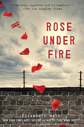 Rose Under Fire [Hardcover] Wein, Elizabeth