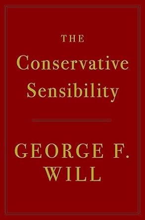 The Conservative Sensibility [Paperback] Will, George F.