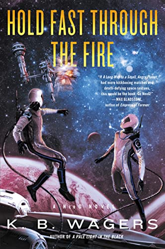 Hold Fast Through the Fire: A NeoG Novel [Paperback] Wagers, K. B