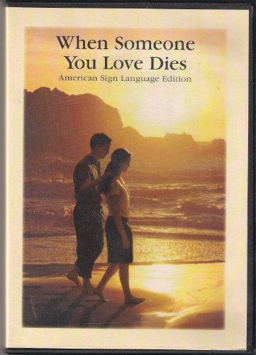When Someone You Love Dies (American Sign Language Edition)