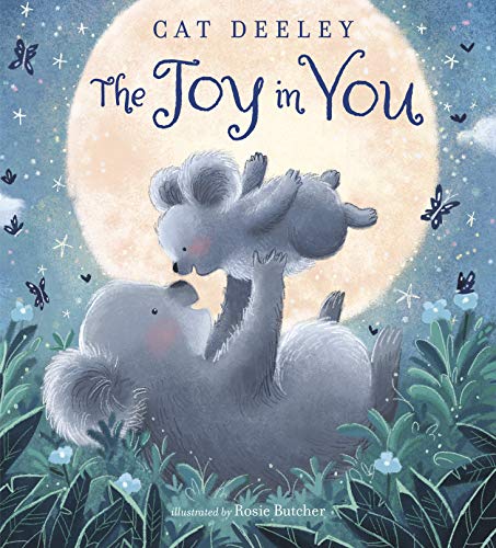 The Joy in You [Hardcover] Deeley, Cat and Butcher, Rosie