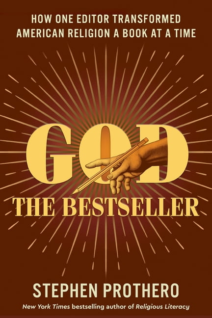 God the Bestseller: How One Editor Transformed American Religion a Book at a Time, (Hardcover)