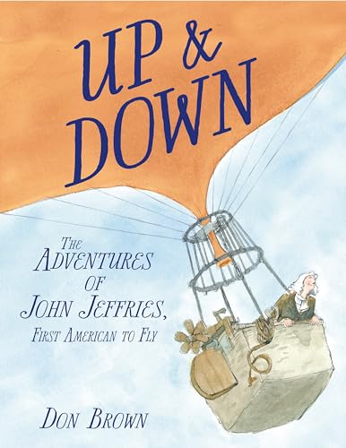 Up & Down: The Adventures of John Jeffries, First American to Fly [Hardcover] Brown, Don