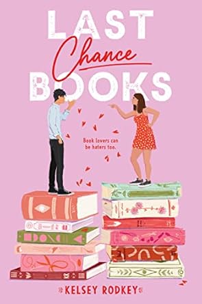 Last Chance Books [Hardcover] Rodkey, Kelsey