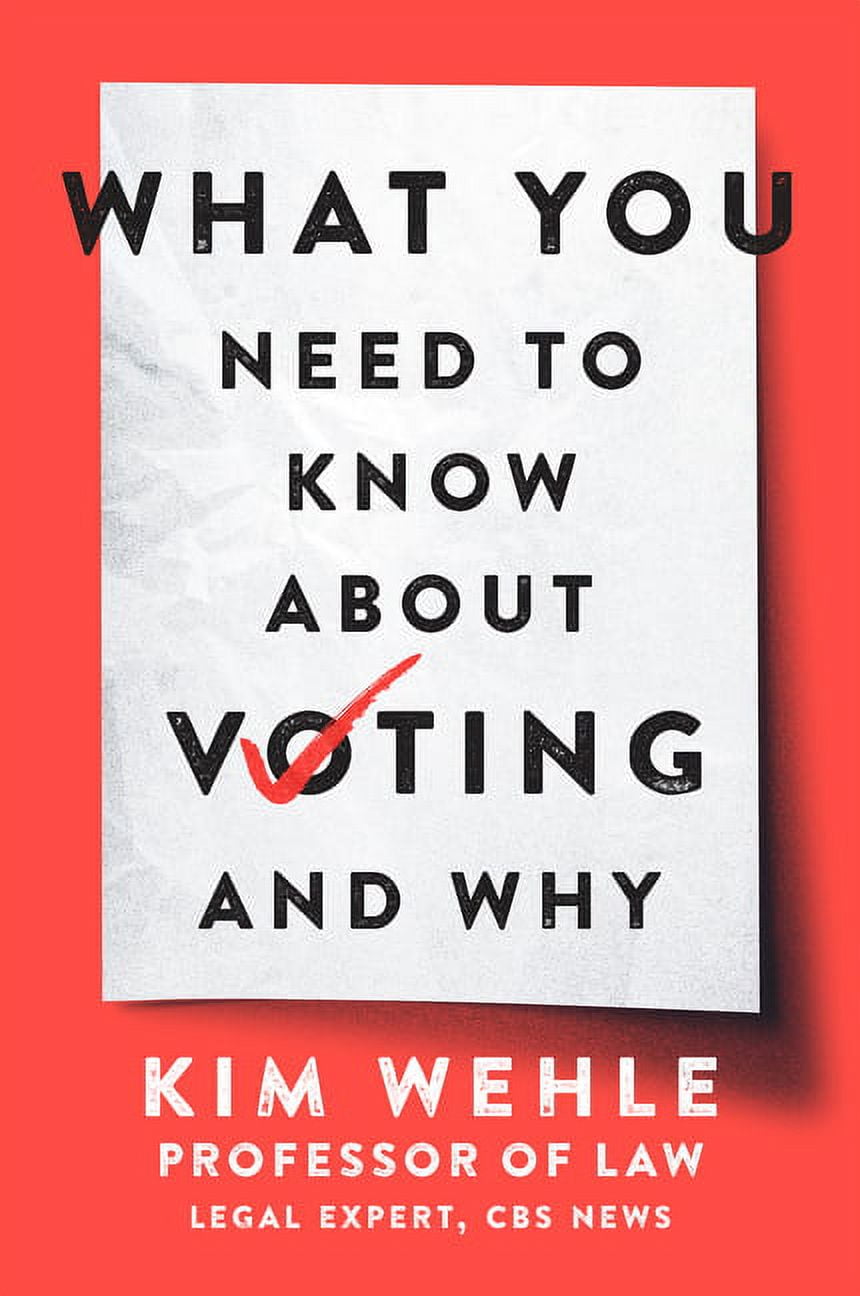 Legal Expert What You Need to Know About Voting--and Why, (Paperback)