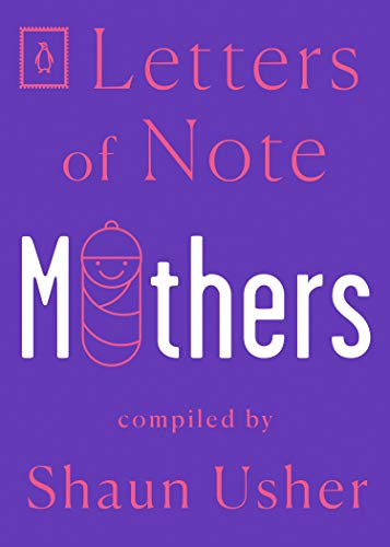 Letters of Note: Mothers [Paperback] Usher, Shaun