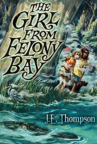 The Girl from Felony Bay (Felony Bay Mysteries, 1) Thompson, J. E.